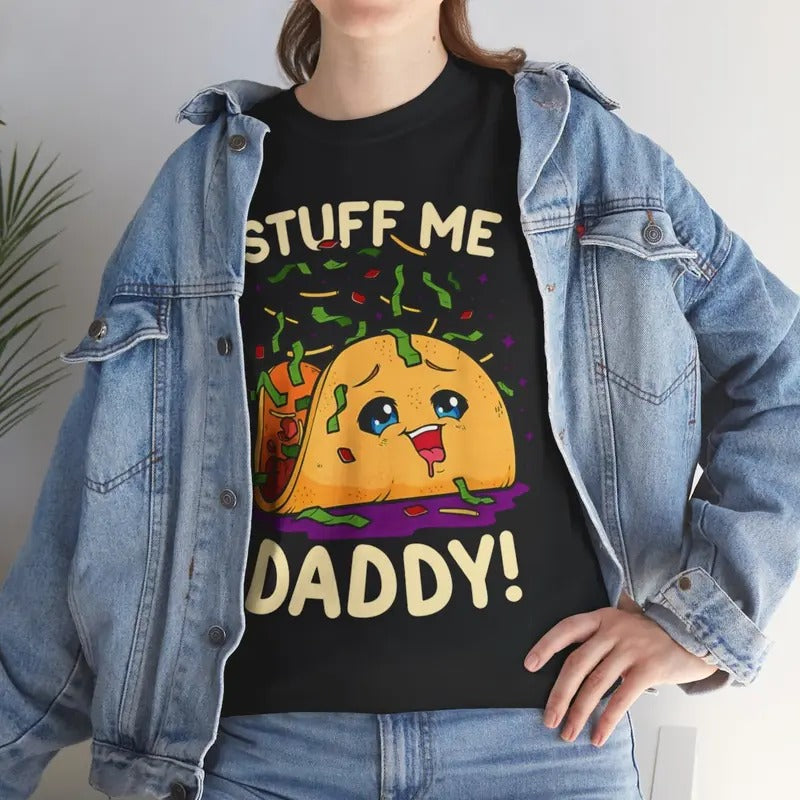 Dirty Humor T-Shirt For Men, Funny Dirty Pun Stuff Me Daddy Naughty Taco Gift for Women T-Shirt Menswear Casual Cotton...