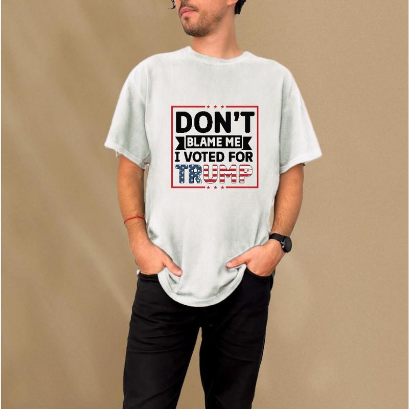 "Don't Blame Me I Voted for Trump" Bold Statement Political Graphic T - Shirt Hoodie, Sweatshirt | HypeCrazeTee.com