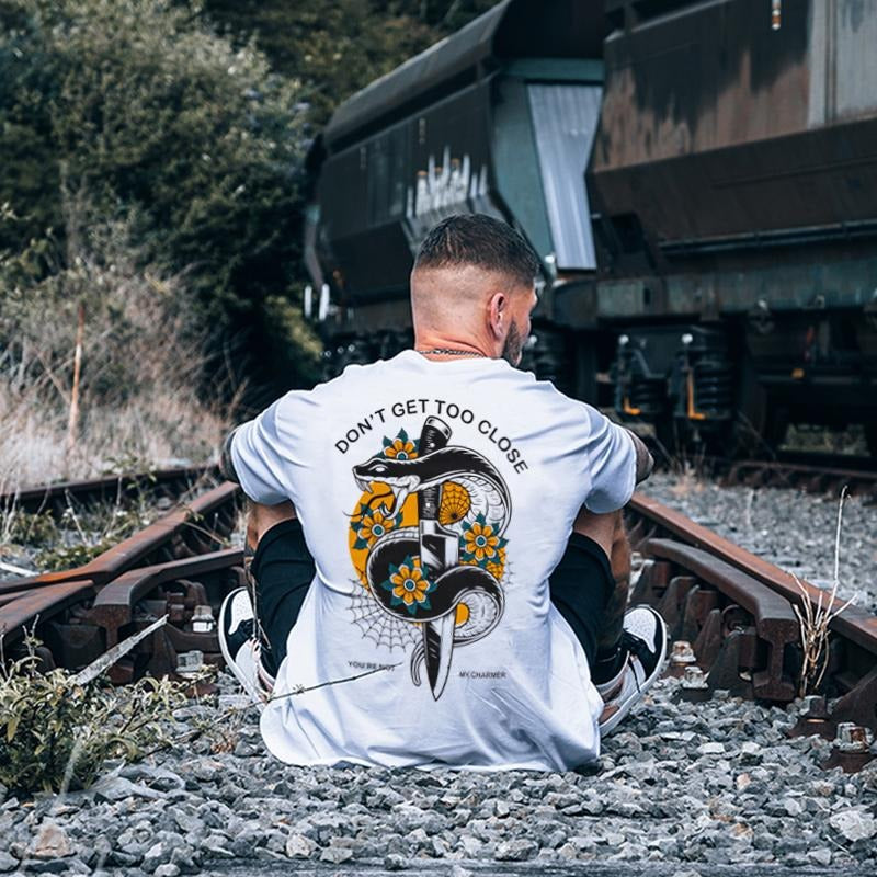 Don't Get Too Close Printed Men's Casual T-shirt , Music Tee Hoodie, Sweatshirt | HypeCrazeTee.com
