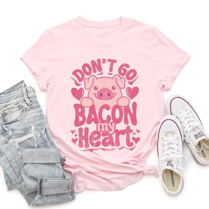 Don't Go Bacon My Heart, Pig, Funny, Super Soft Tshirt, Valentine's Day Hoodie, Sweatshirt | HypeCrazeTee.com