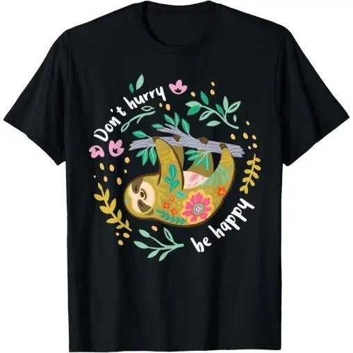 Don't Hurry Be Happy, Cute Lazy Funny Sloth T-Shirt Made in USA Hoodie, Sweatshirt | HypeCrazeTee.com