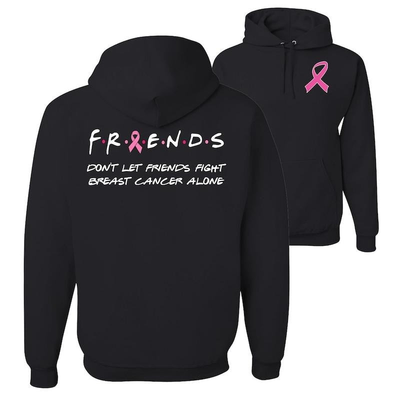 Don't Let Friends Fight Breast Cancer Alone, Breast Cancer Month, Breast Cancer Awareness, Front and Back Unisex Graphic ...