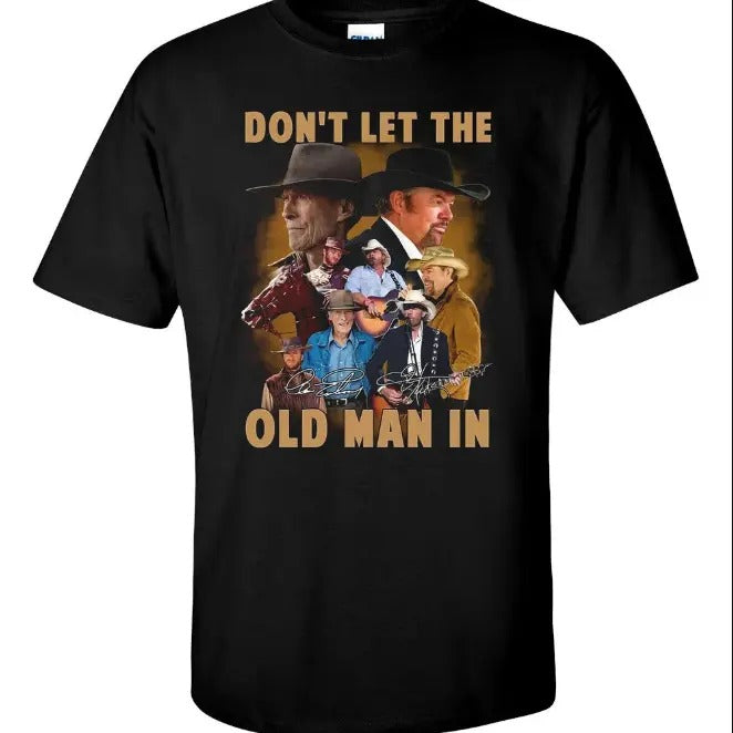 Don't Let The Old Man In Clint Eastwood Tobyyyy Keithh T-Shirt Hoodie, Sweatshirt | HypeCrazeTee.com