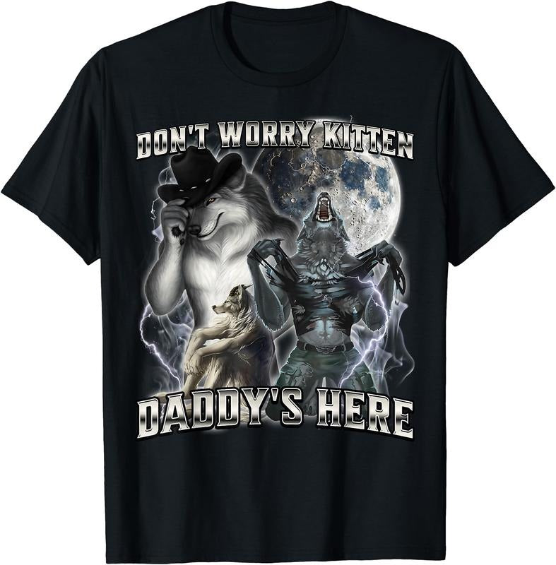 Don't Worry Kitten Daddy's Here T-Shirt | Unisex Cotton Tee Gift, Crewneck, Short Sleeve Hoodie, Sweatshirt