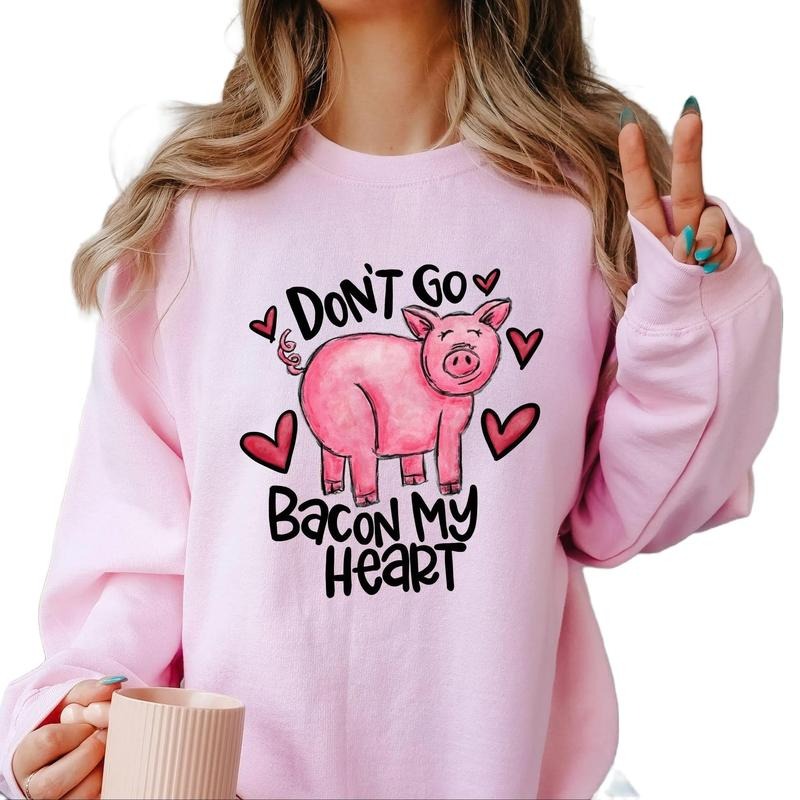 Don't go bacon my heart Crewneck Sweatshirt T-Shirts, Hoodie | HypeCrazeTee.com