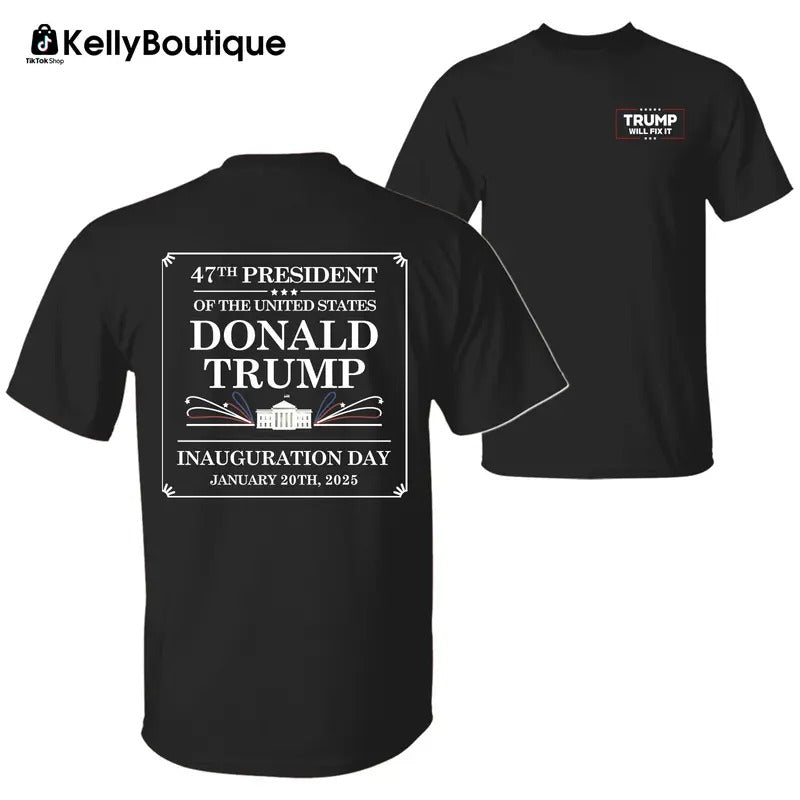 Donald Trump Inauguration 2025 T-Shirt, 47th US President Trump Will Fix It Shirt, Memorabilia 2 Sided Graphic Printed...