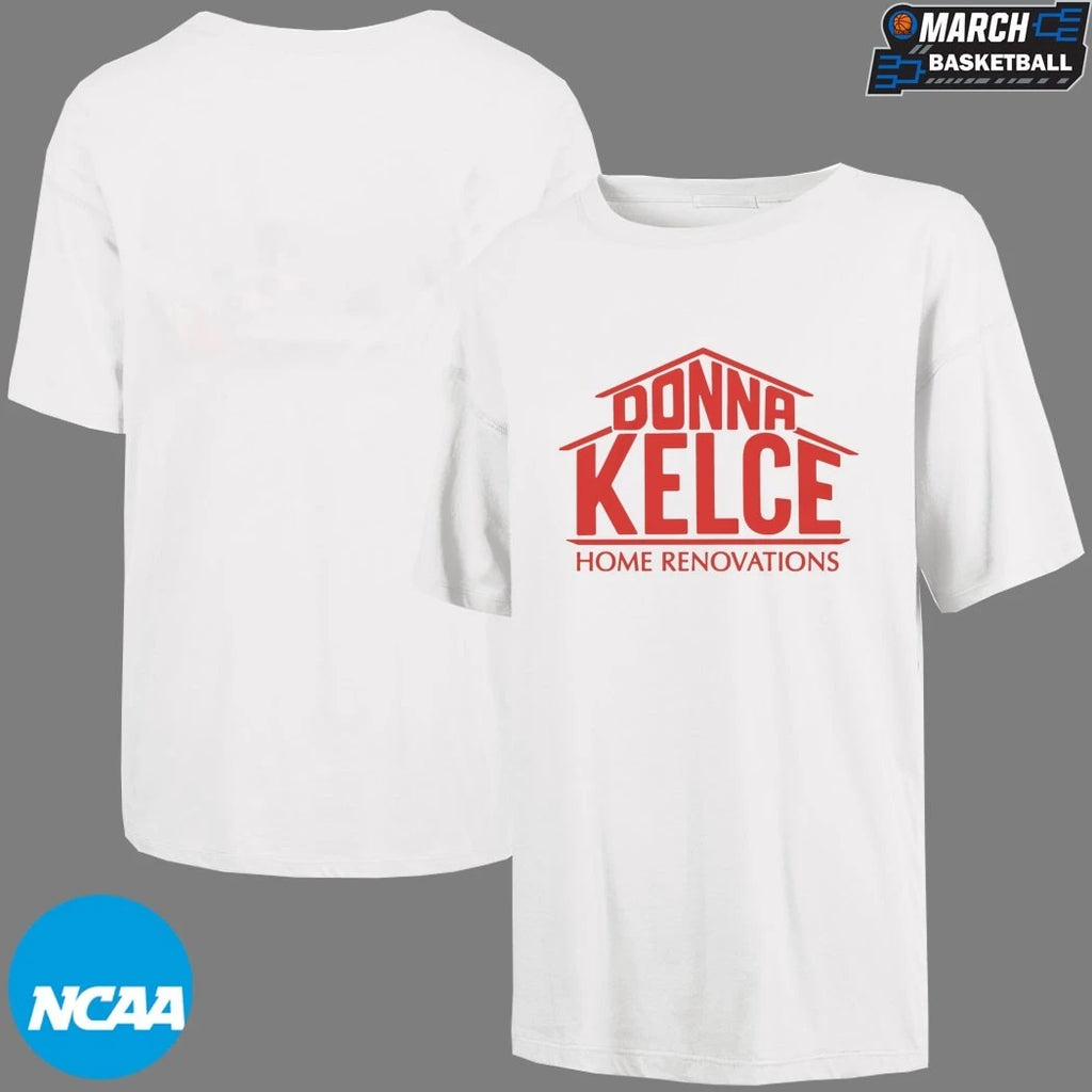 Donna Kelce Home Renovations T-Shirts