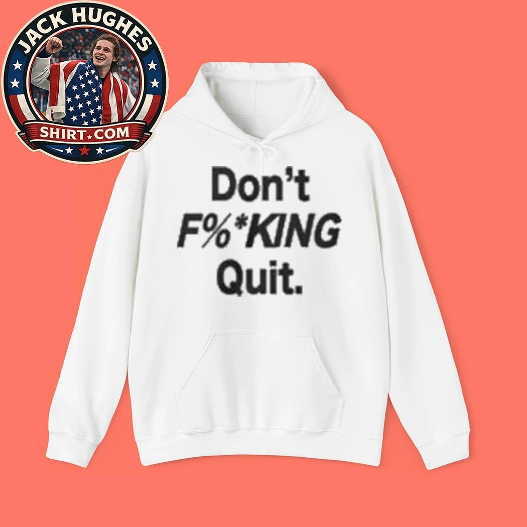 Dont Fking Quit 2026 Shirt