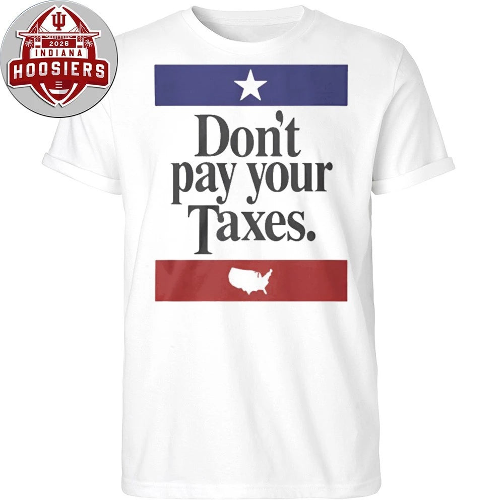 Don’t Pay Your Taxes Unisex T-Shirt