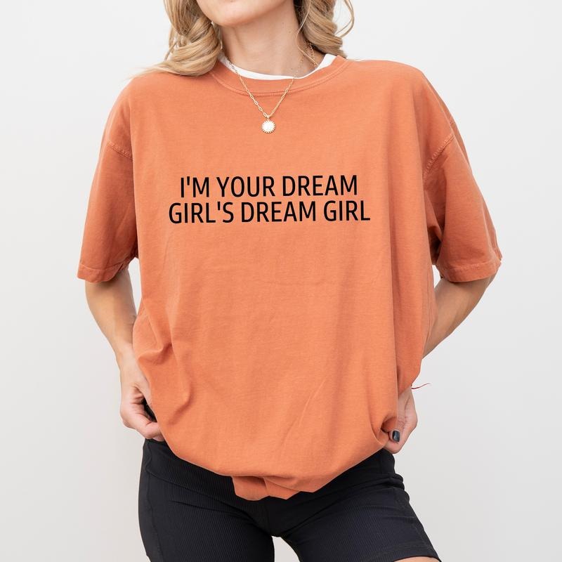 Dream Girl Shirt Comfort Colors, I'm Your Dream Girl's Crewneck Women T-Shirt, Women's Fitted Tee, Pride Shirt, Aesthetic...