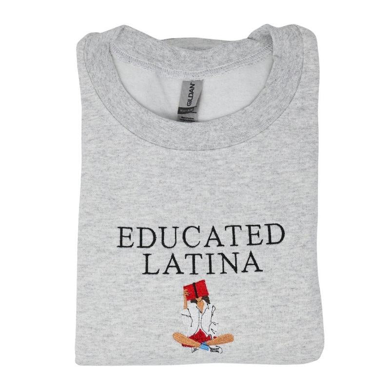Educated Latina Embroidered Sweater, Latina Sweatshirt T-Shirts, Hoodie | HypeCrazeTee.com