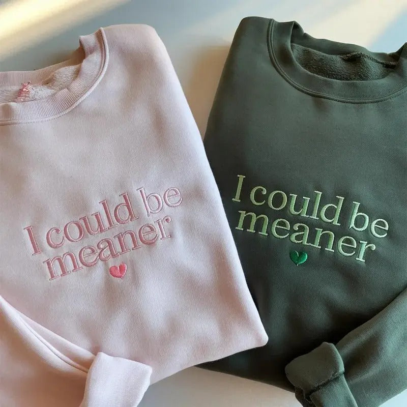 Embroidered I Could Be Meaner Sweatshirt, Spicy Attitude Crewneck, Confident Sweatshirt, Funny Parent Sweatshirt, Mean...