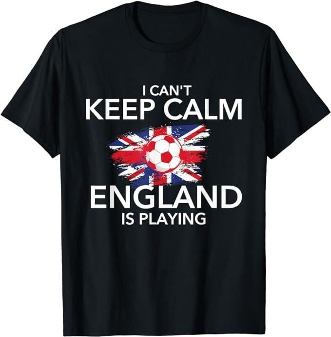 England Shirts, I Can't Keep Calm England Is Playing - Football Soccer Lover T-Shirt Cotton Fashion Casual Classic...