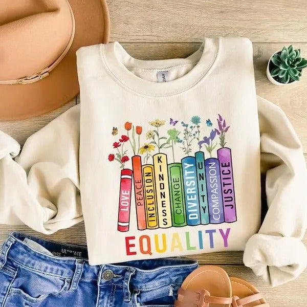 Equal Rights Sweatshirt, Book Flower Shirt, Social Justice T-Shirt, Equality Peace Love Kindness Shirt, Feminist Gift for...
