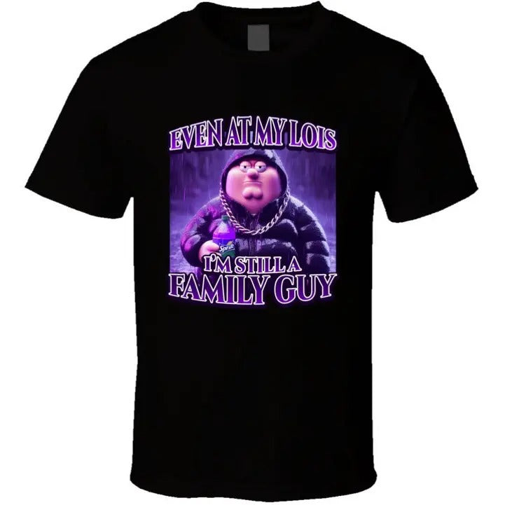 Even My Lois Im Still Family Guy Peter Griffin Sippin Lean Funny Family Guy Cartoon Tiktok Meme T-Shirts, Hoodie, Sweatshirt