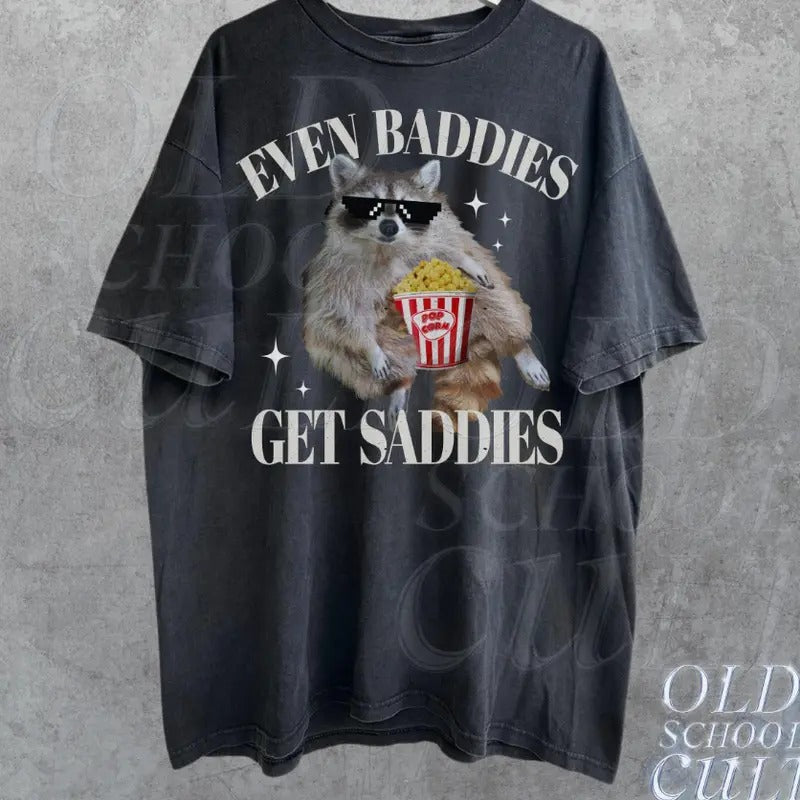 Even Baddies Get Saddies Meme T-Shirt, Retro Weirdcore Tee, Vintage Ironic TShirts, Raccoon Tee, Mental Health Funny...