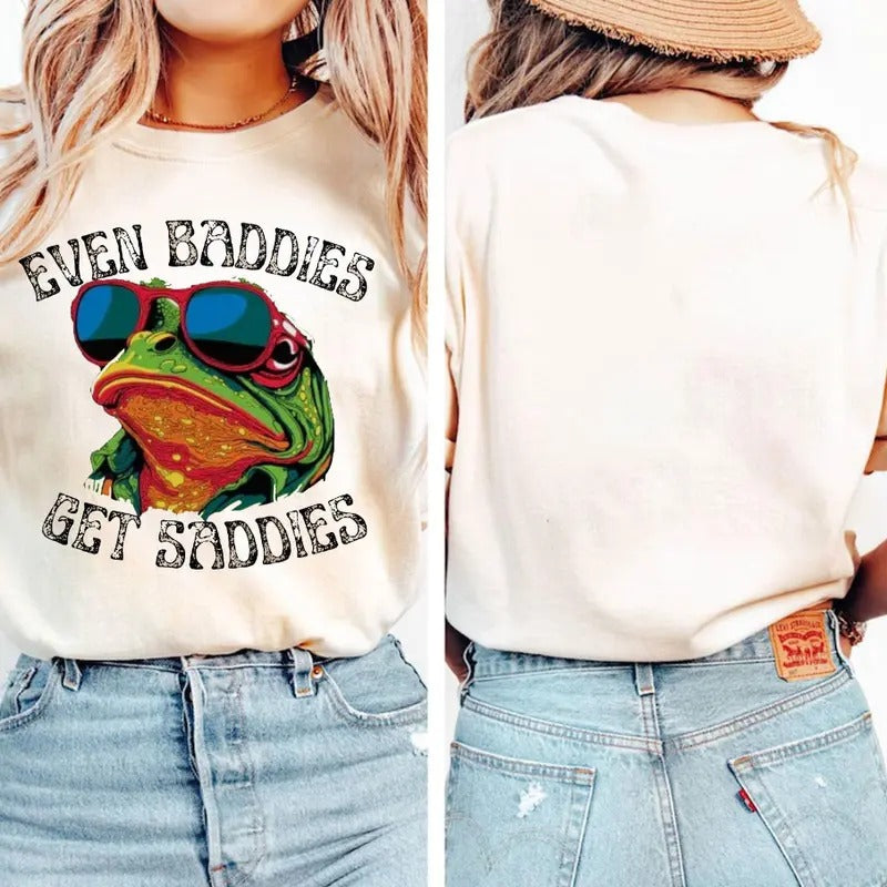 Even Baddies Get Saddies, Funny T-shirt, Frog, Funny Frog Hoodie, Sweatshirt | HypeCrazeTee.com