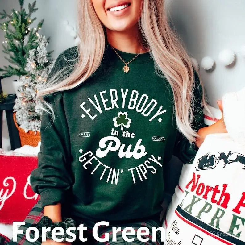 Everybody In The Pub Getting Tipsy Sweatshirt, Funny St Pattys Day Shirt, Cute St Patrick's Day, St. Patrick's Day Gift,...