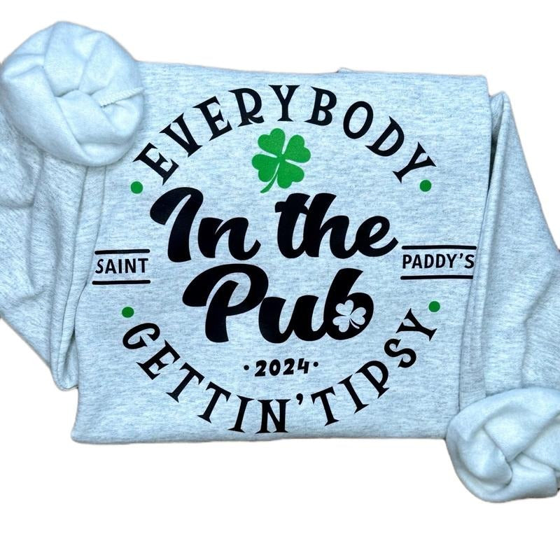 Everybody In The Pub Sweatshirt or T-Shirt, Funny St. Paddy's Shirt Hoodie | HypeCrazeTee.com