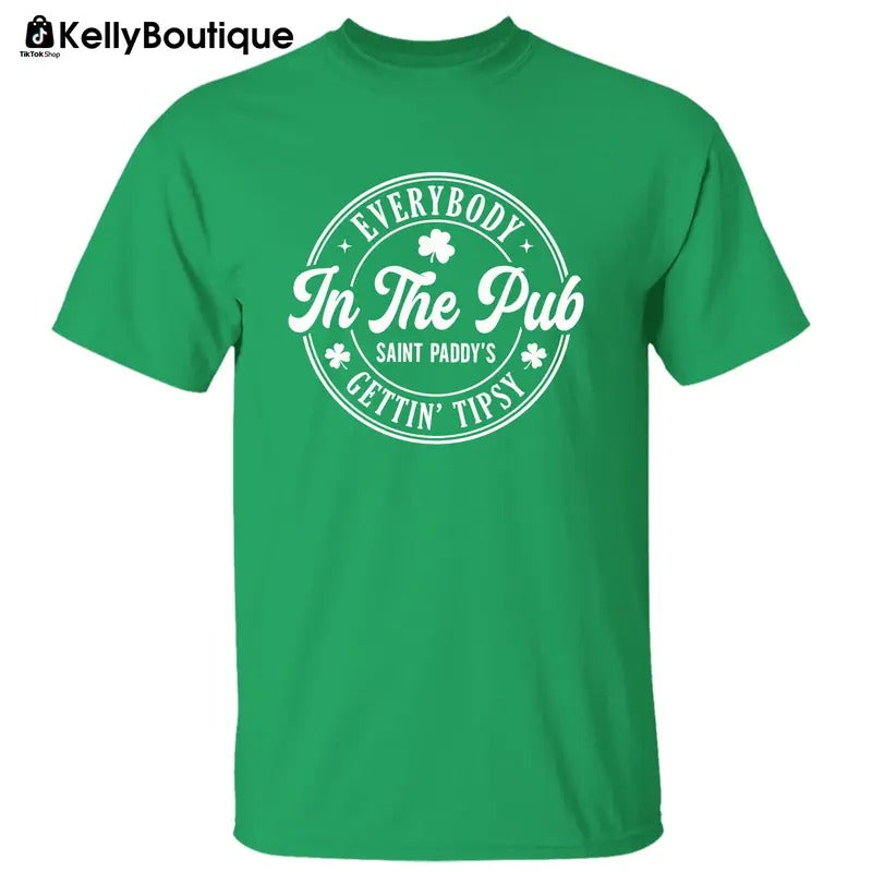 Everybody in The Pub Saint Paddy's Getting Tipsy Irish St Patrick's Day Graphic Printed Unisex Classic Cotton T-shirts...