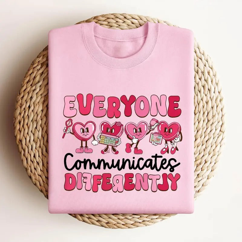 Everyone Communicates Differently Sweatshirt, Autism Awareness Sweatshirt, Autism Support Sweatshirt, Special Education...