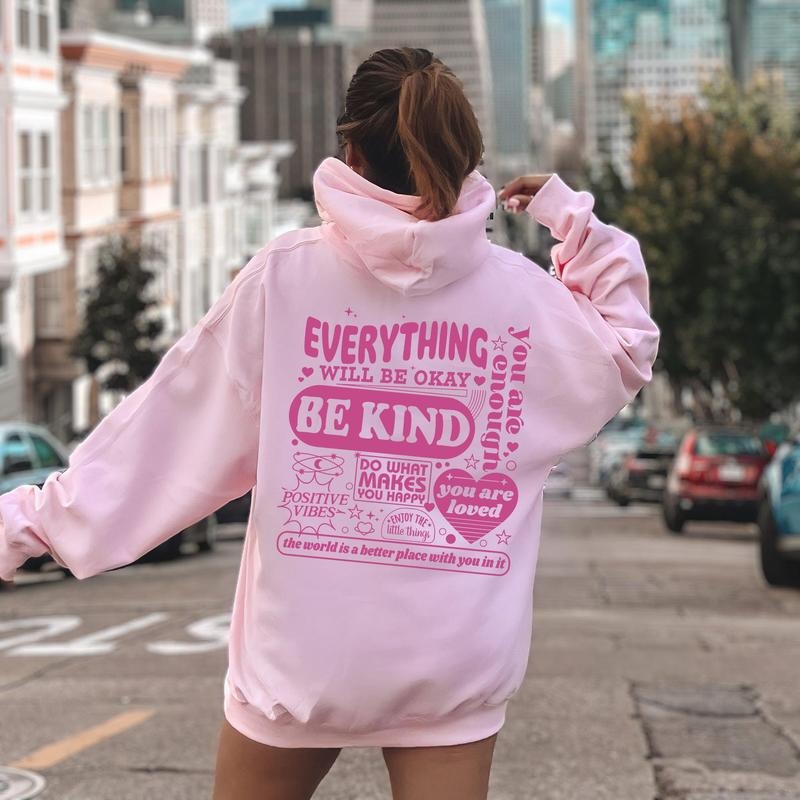 Everything Will Be Okay, Be Kind, Positivity, Kindness, Mental Health, Hooded Sweatshirt, Hoodie T-Shirts | HypeCrazeTee.com