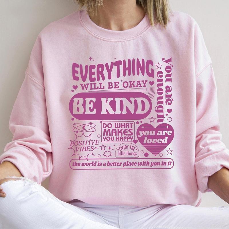 Everything Will Be Okay, Positivity, Kindness, Mental Health, Sweatshirt T-Shirts, Hoodie | HypeCrazeTee.com