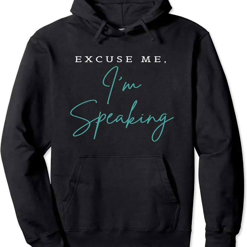 Excuse Me I'm Speaking Funny Kamala Harris Hoodie | Unisex Hooded Sweatshirt T-Shirts | HypeCrazeTee.com