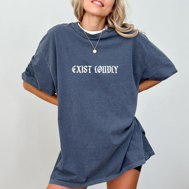 Exist Loudly Comfort Colors Shirt Vintage Inspirational Feminism Feminist Shirt Rights T-Shirts, Hoodie, Sweatshirt