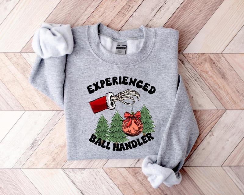 Experienced Ball Handler Sweatshirt, Christmas Skeleton Hand Sweater, Funny Christmas Sweatshirt, Skeleton holiday...
