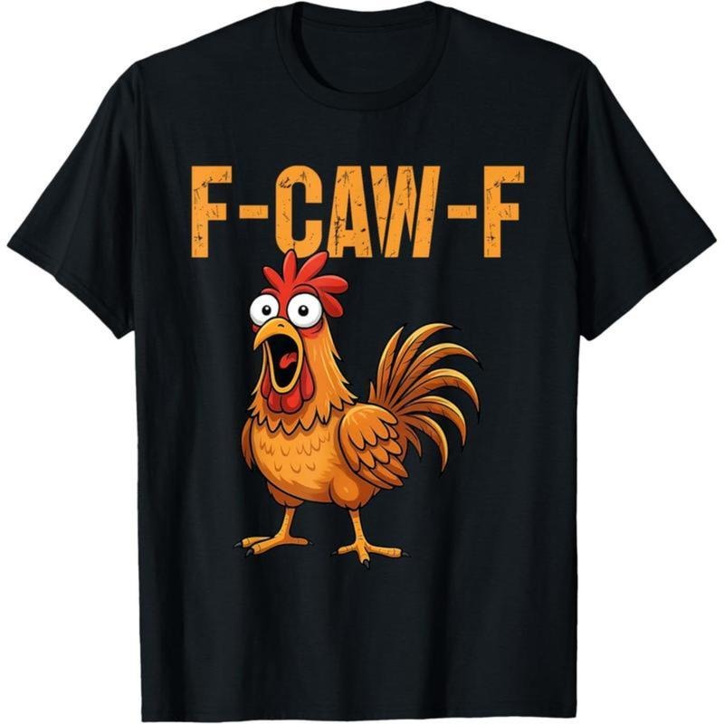 F-Caw-F Funny Chicken Humor F-Caw-F Quote Rooster Meme T-Shirt Hoodie, Sweatshirt | HypeCrazeTee.com