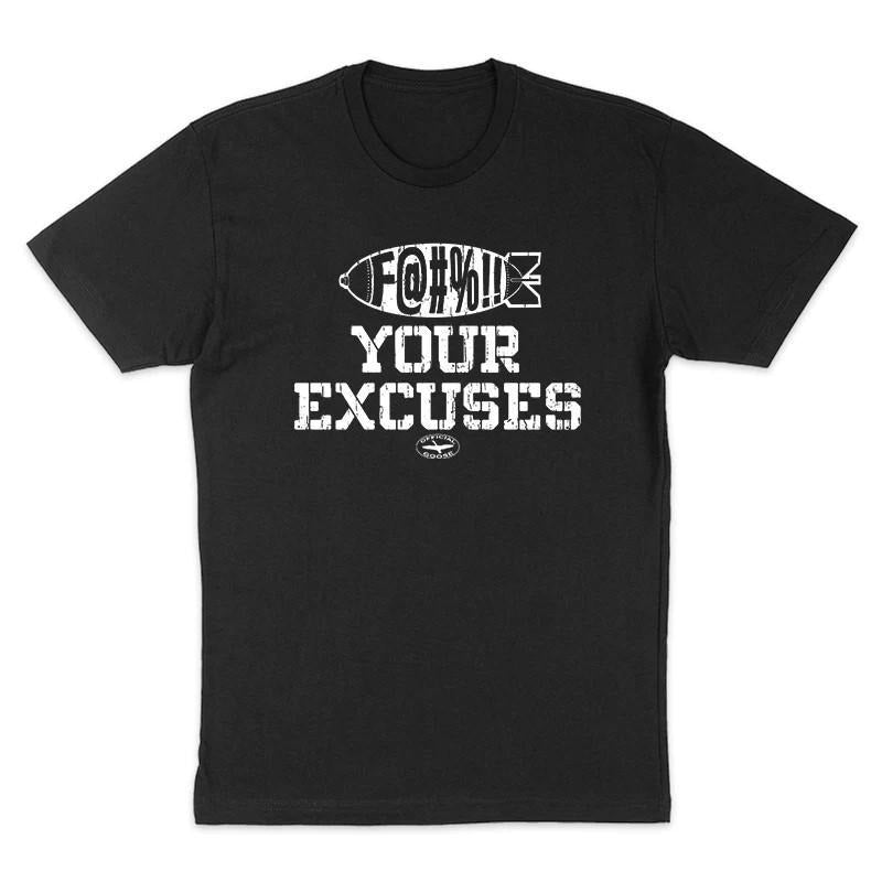 F Your Excuses Tee, Funny Shirt, Dark Humor Tee, Hoodie Sweatshirt | HypeCrazeTee.com