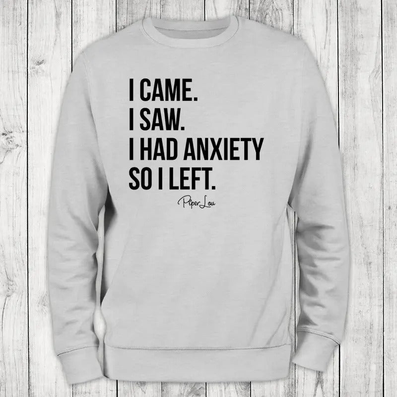 FLASH SALE | I Came I Saw I Had Anxiety Sweatshirt T-Shirts, Hoodie | HypeCrazeTee.com