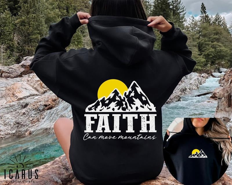 Faith Can Move Mountains Hoodie, 2sided Inspirational Bible Verse Shirt, Motivational Faith Sweatshirt, Aesthetic Jesus...