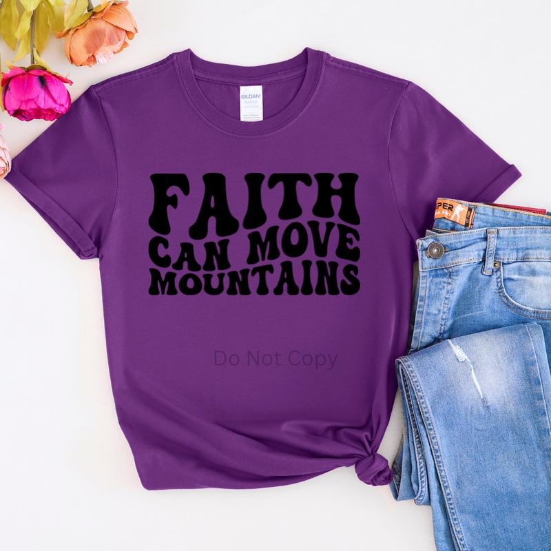 Faith Can Move Mountains Screen Print Transfer ONLY- This is NOT a T-Shirt Hoodie, Sweatshirt | HypeCrazeTee.com