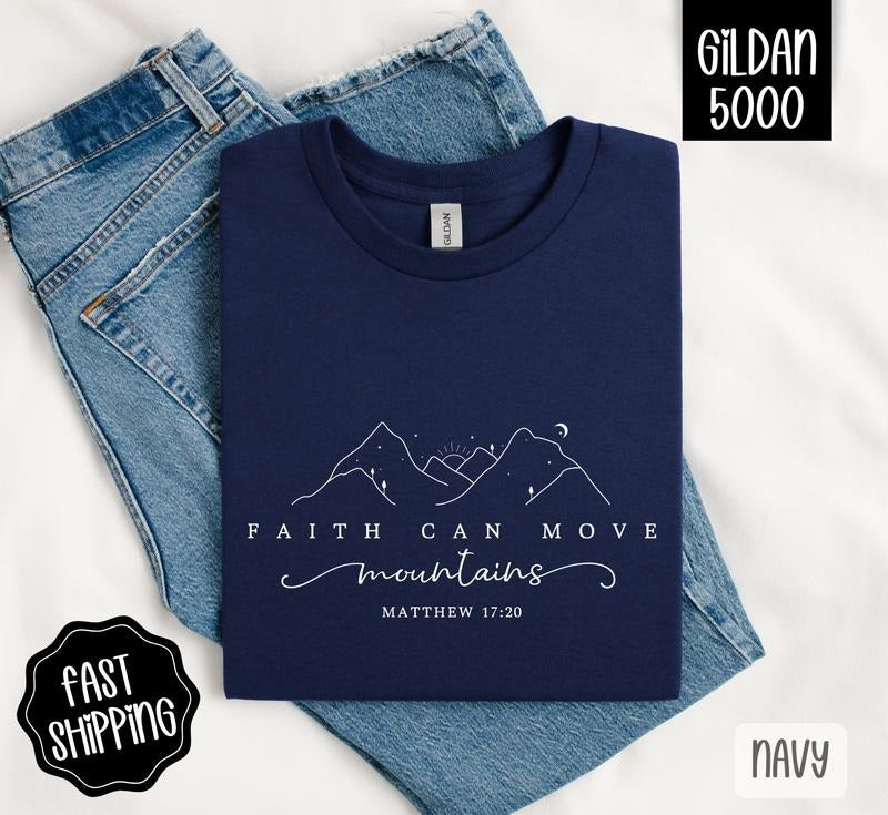 Faith Can Move Mountains Shirt Gildan, Religious Tee, Christian Women's Tshirt Plus Sizes Hoodie, Sweatshirt