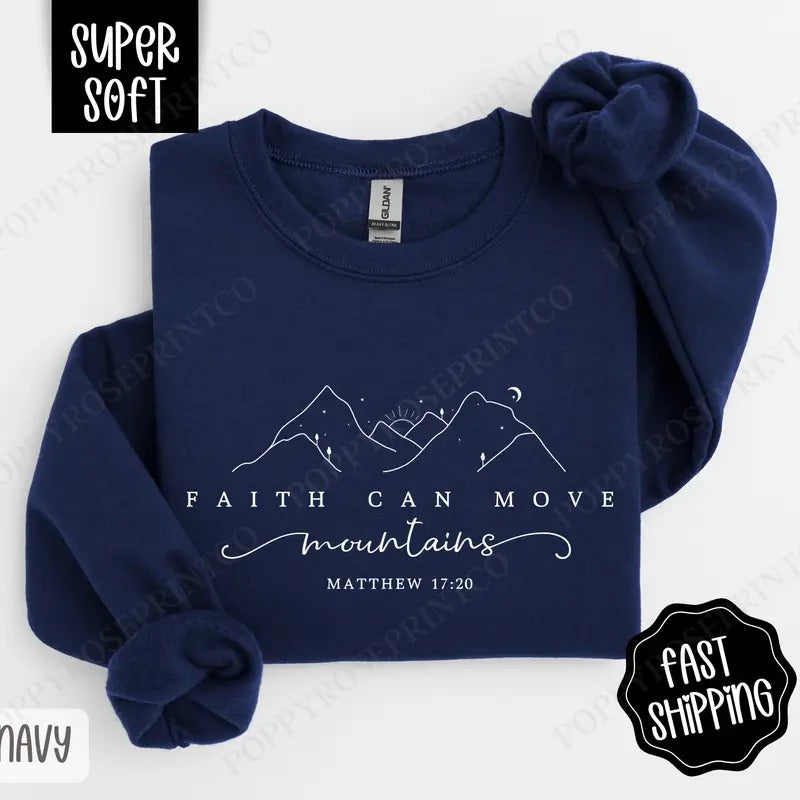 Faith Can Move Mountains Sweatshirt, Religious Crewneck, Christian Women's Sweater T-Shirts, Hoodie | HypeCrazeTee.com