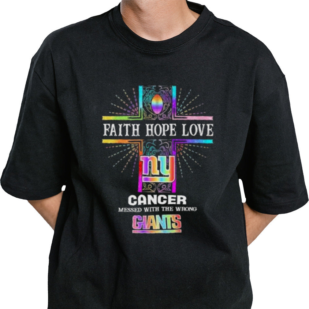 Faith Hope Love Cancer Messed With The Wrong New York Giants Pride Shirt