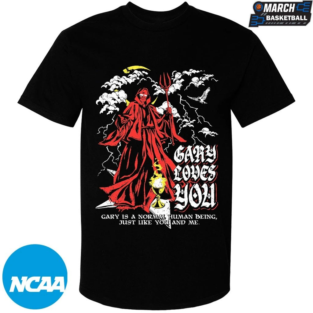 Faith The Unholy Trinity Gary Loves You Gary Is A Normal Human Being Just Like You And Me T-shirts