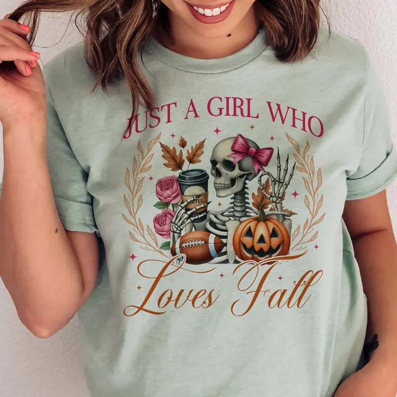 Fall Tee Skeleton Fall Tshirt Just a Girl who Loves Fall T-Shirt Pumpkin and Skull Fall Top Girly Skeleton Fall Tees...