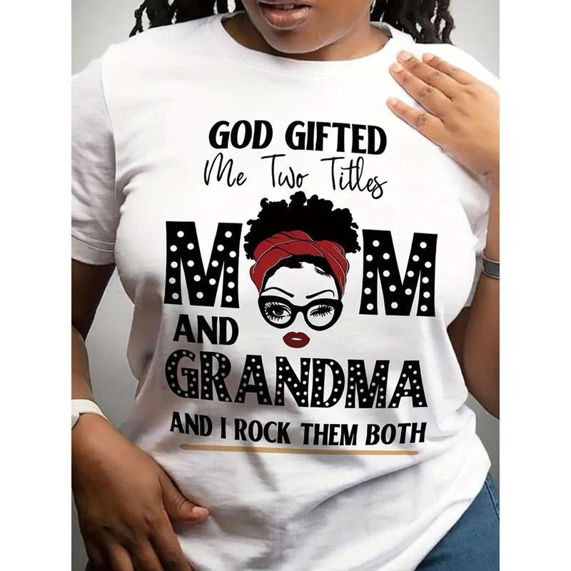 God Gifted Me Two Titles Mom and Grandma" Women's Cotton Graphic T-Shirt