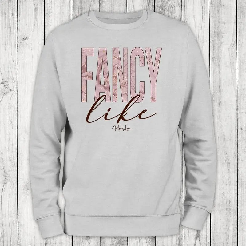 Fancy Like Crewneck Sweatshirt T-Shirts, Hoodie | HypeCrazeTee.com