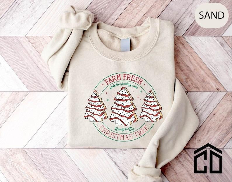 Farm Fresh Christmas Tree Cakes Shirt Christmas Cake Sweatshirt Christmas Tree Farm Shirt Funny Christmas Sweatshirt...