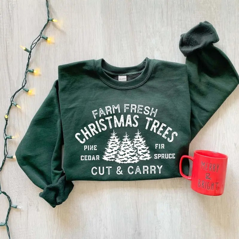 Farm Fresh Christmas Trees Sweatshirt Tshirt, Pine Spruce Fir, Christmas Gift Ideas, Holiday Shirt, Christmas Shirt Hoodie