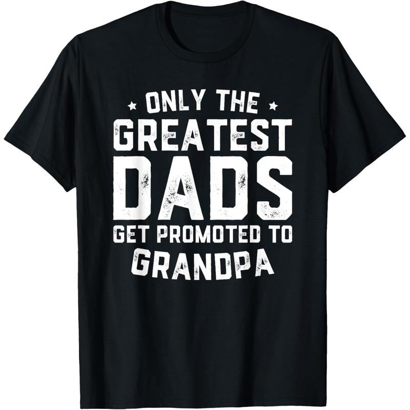 [Father's Day Gift] Greatest Dads Get Promoted To Grandpa Shirt Father's Day T-Shirt Graphic Graphic Tees Hoodie, Sweatshirt
