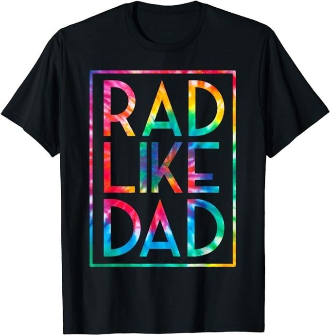 Father's Day T-Shirt, Gifts For Dad, Kids Rad Like Dad Tie Dye Funny Fathers Day Toddler Boy Girl T-Shirt Menswear Top...