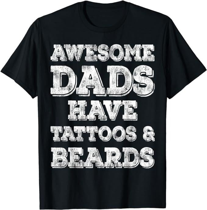 Father's Day T-Shirt, Gifts For Stepdad, Awesome Dads Have Tattoos And Beards Shirt Fathers Day Gift Menswear Hoodie,...
