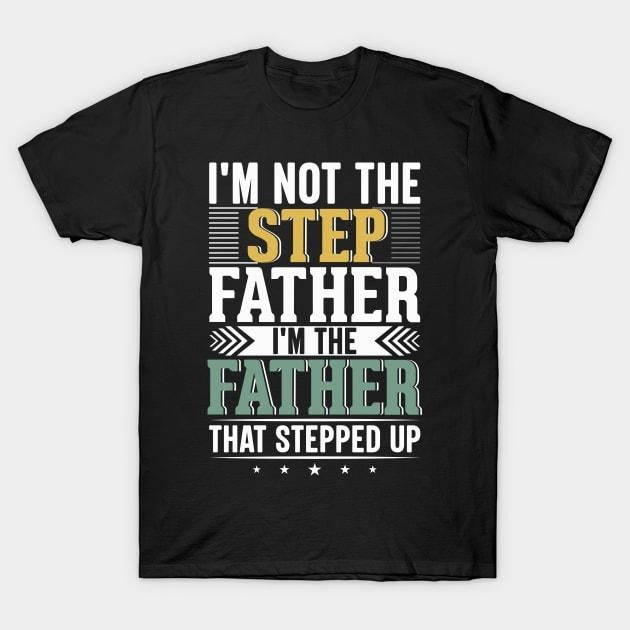 Father's Day T-Shirt, Gifts For Stepdad, I'm Not The Step Dad Gunny Jokes T-Shirt Menswear Fashion, Father's Day Gift...