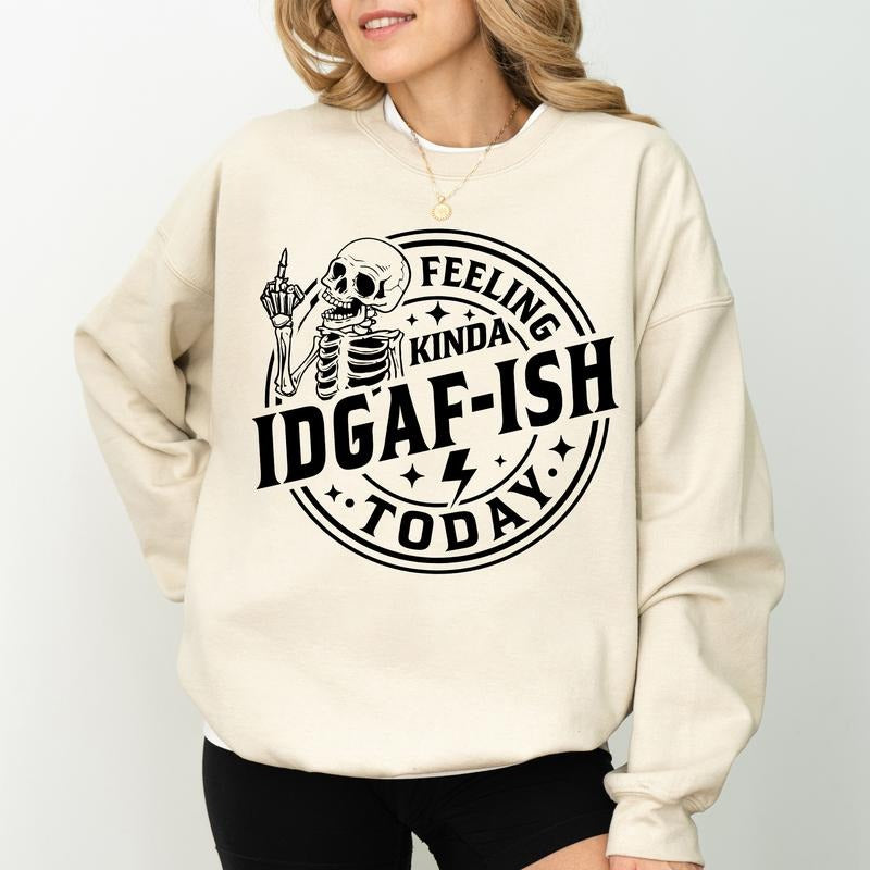 Feeling Kinda IDGAF Ish Today IDGAF Mood Sarcastic Long Sleeves Funny Sarcasm T-Shirts, Hoodie, Sweatshirt