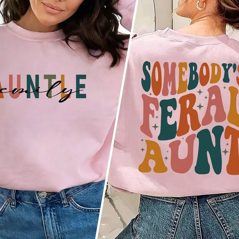 Feral Aunt Sweatshirt: The Perfect Auntie Gift for Birthdays - Cool Aunt Shirt Sister Gifts & More! Hoodie | HypeCrazeTee.com